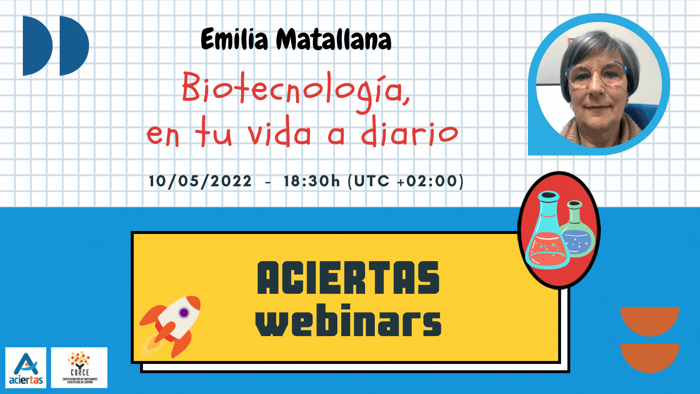 ACIERTAS webinar: «Biotecnología, en tu vida a diario», con Emilia Matallana